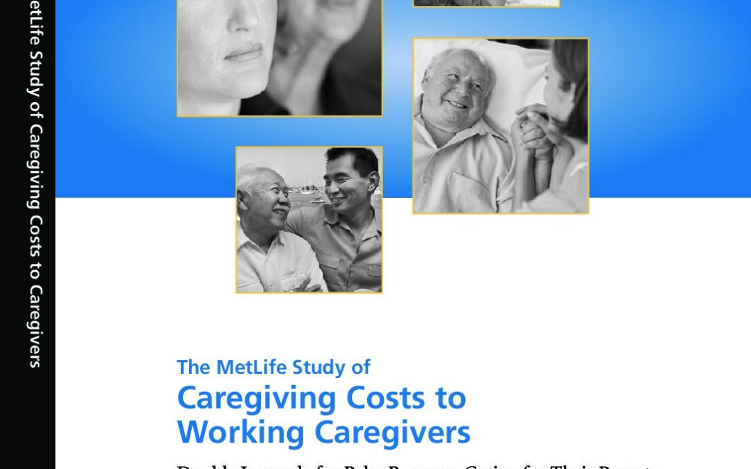 The MetLife Study of Caregiving Costs to Working Caregivers – Double Jeopardy for Baby Boomers Caring for Their Parents