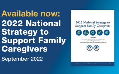 Just Released: The First Ever National Strategy To Support Family Caregivers