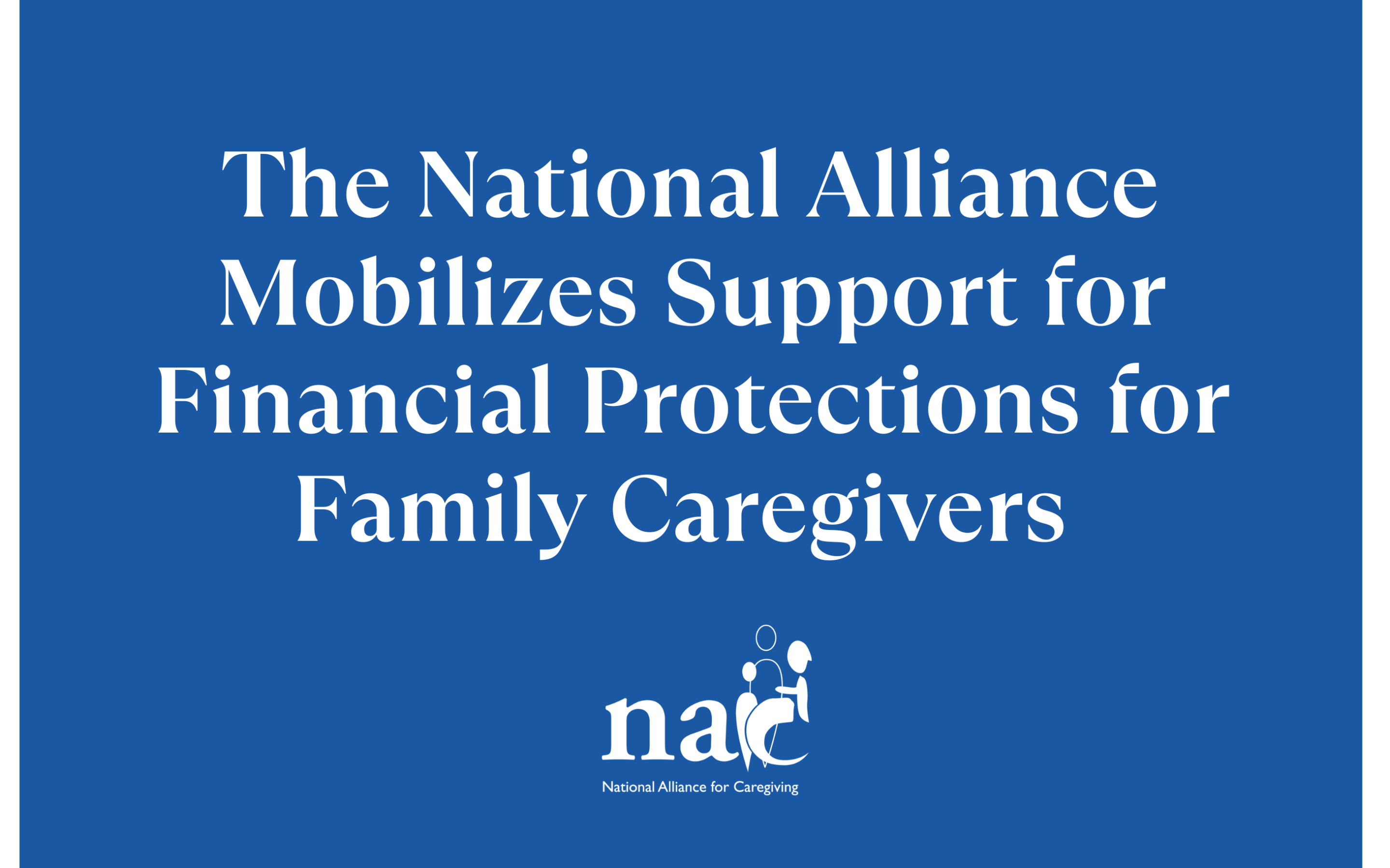 NAC Mobilizes Support for Financial Protections for Family Caregivers