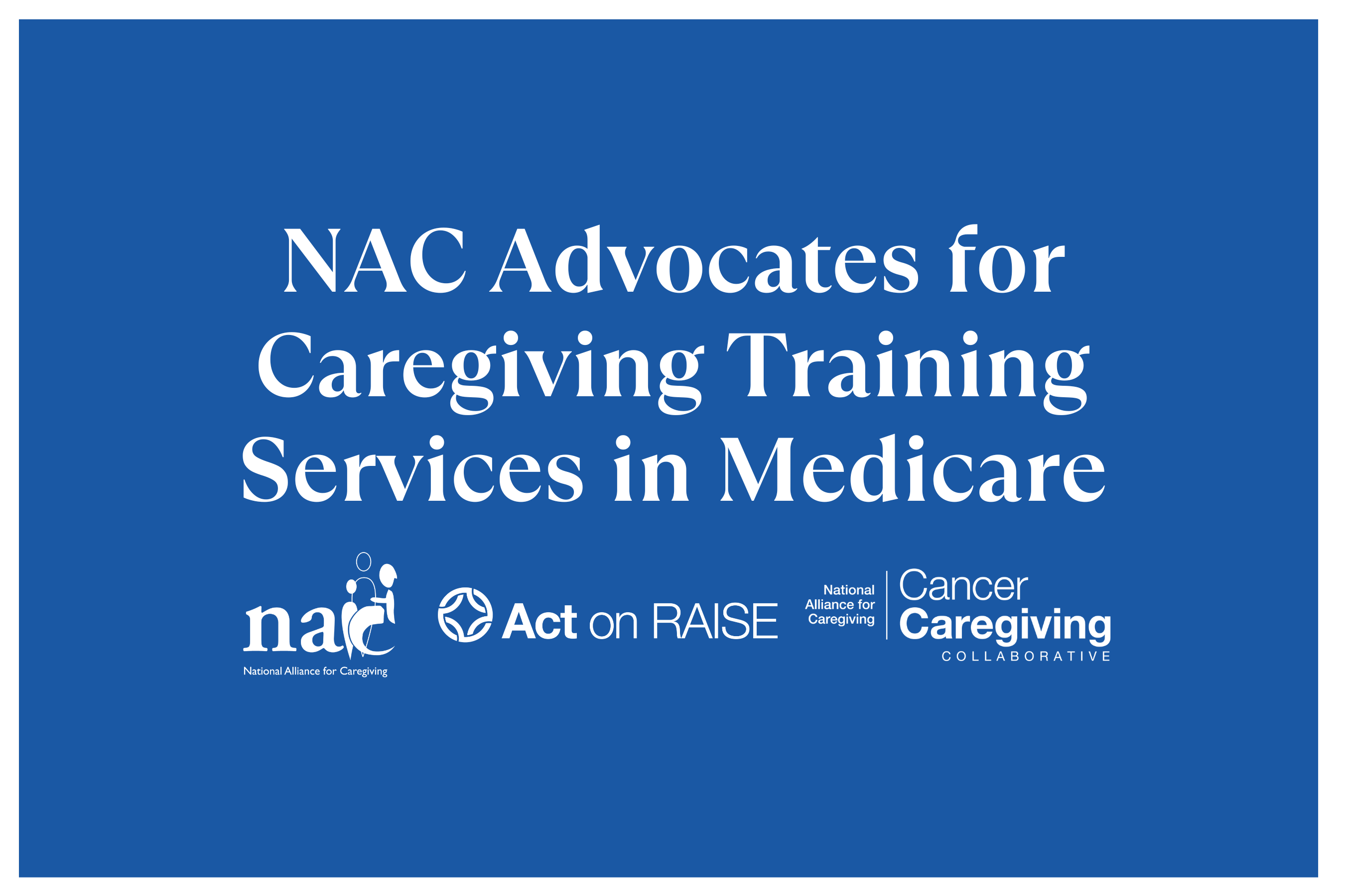 NAC Advocates for Caregiving Training Services in Medicare