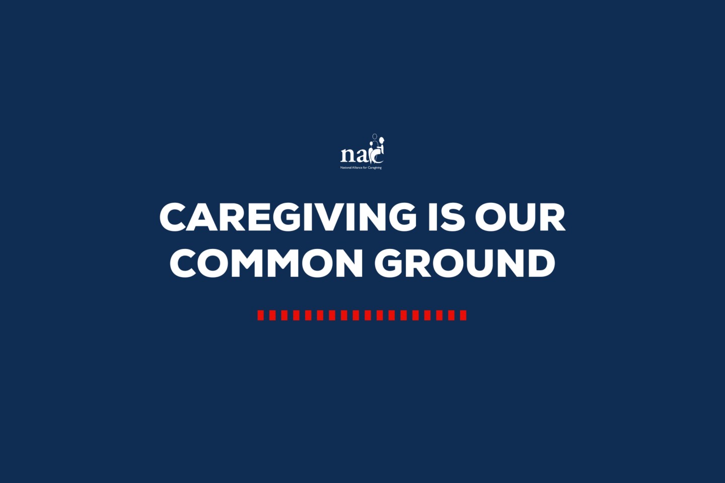 Caregiving is Our Common Ground