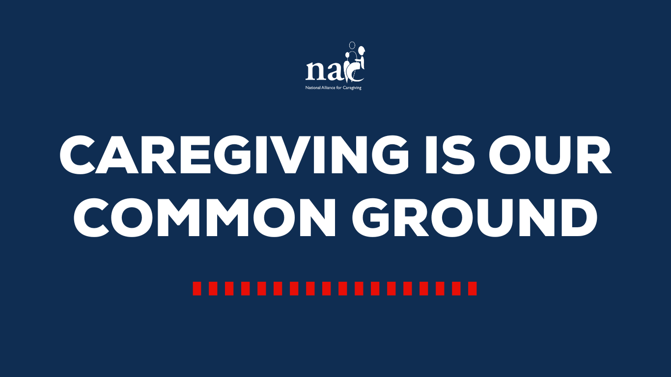 Caregiving is Our Common Ground