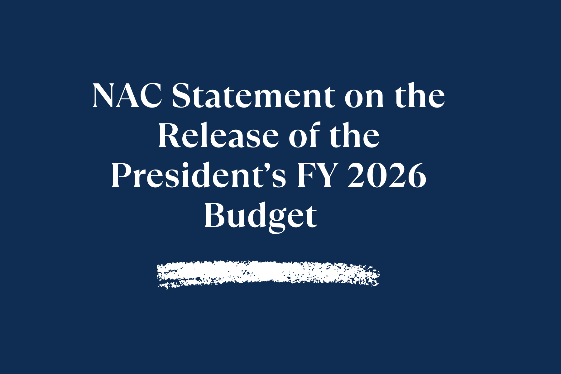 NAC Statement on the Release of the President’s FY 2026 Budget
