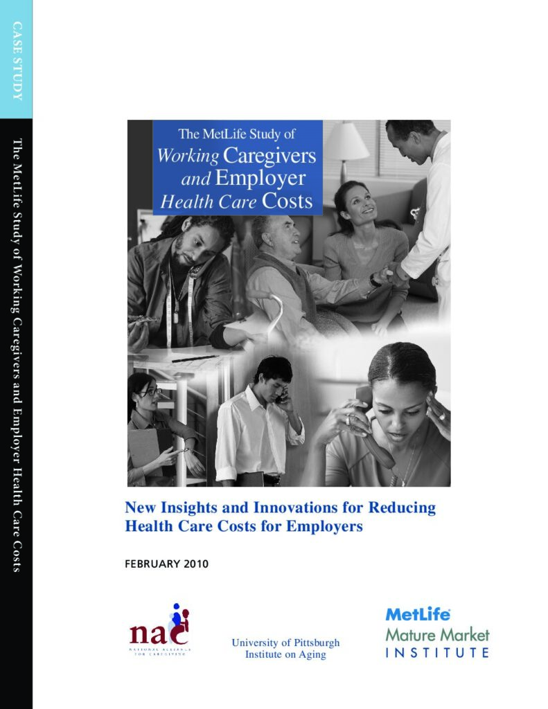 The MetLife Study of Working Caregivers and Employer Health Care Costs