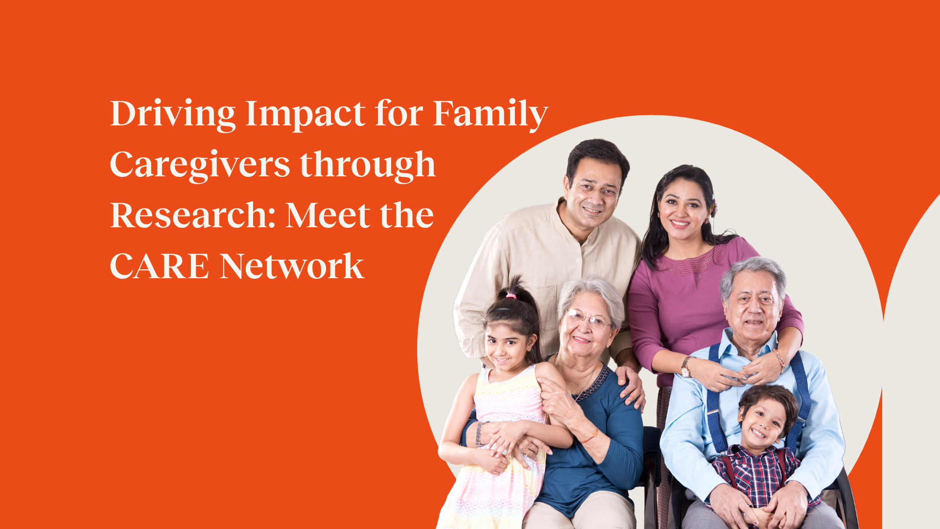 Driving Impact for Family Caregivers through Research: Meet the CARE Network